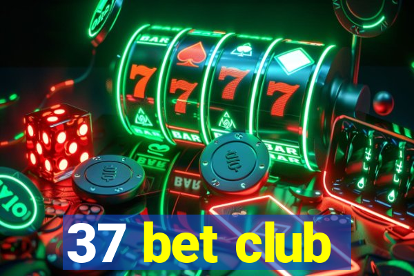 37 bet club